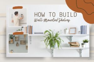How to Build Wall-Mounted Shelves Step-by-Step