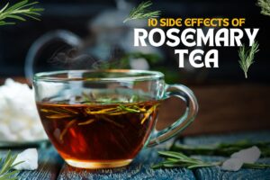 10 Side Effects of Rosemary Tea