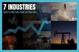 7 Industries Quietly Profiting From the Iran War