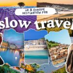 Best Slow Travel Destinations: 20 Amazing Places to Explore at Your Own Pace