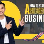 How to Start and Run a Successful Business in the UK